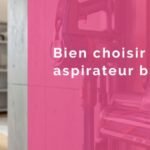 Bien choisir son aspirateur balai